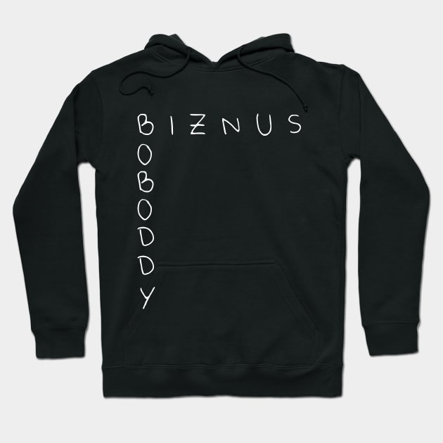 Boboddy Biznus Hoodie by Great Bratton Apparel